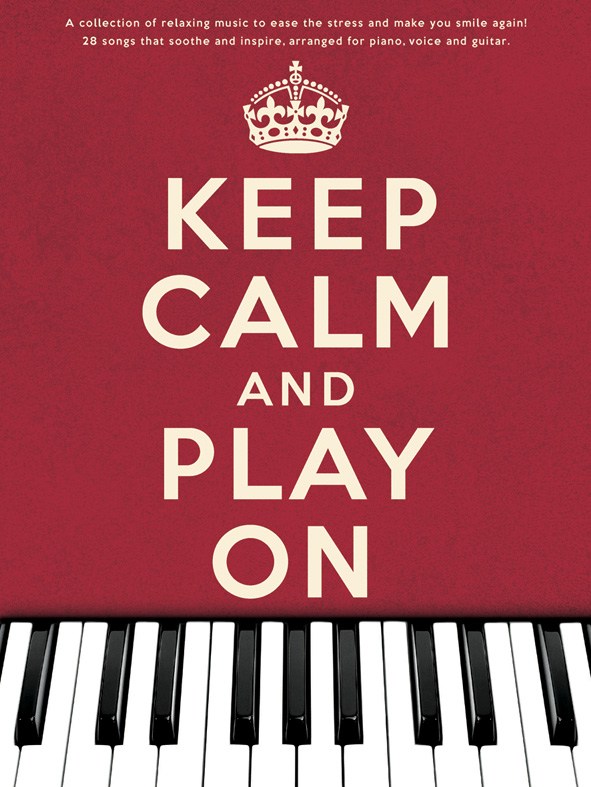 Keep Calm And Play On: Piano  Vocal  Guitar: Mixed Songbook