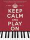 Keep Calm And Play On Piano Solo: Piano: Instrumental Album