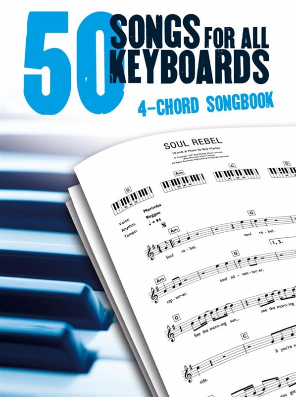 50 Songs For All Keyboards: 4 Chord Songbook: Electric Keyboard: Mixed Songbook