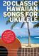 20 Classic Hawaiian Songs For Ukulele: Ukulele: Mixed Songbook