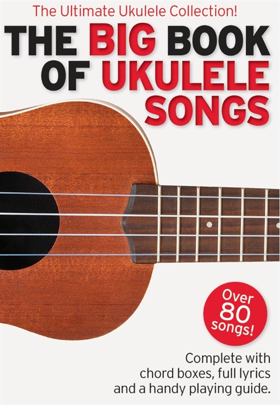 The Big Book Of Ukulele Songs: Ukulele: Mixed Songbook