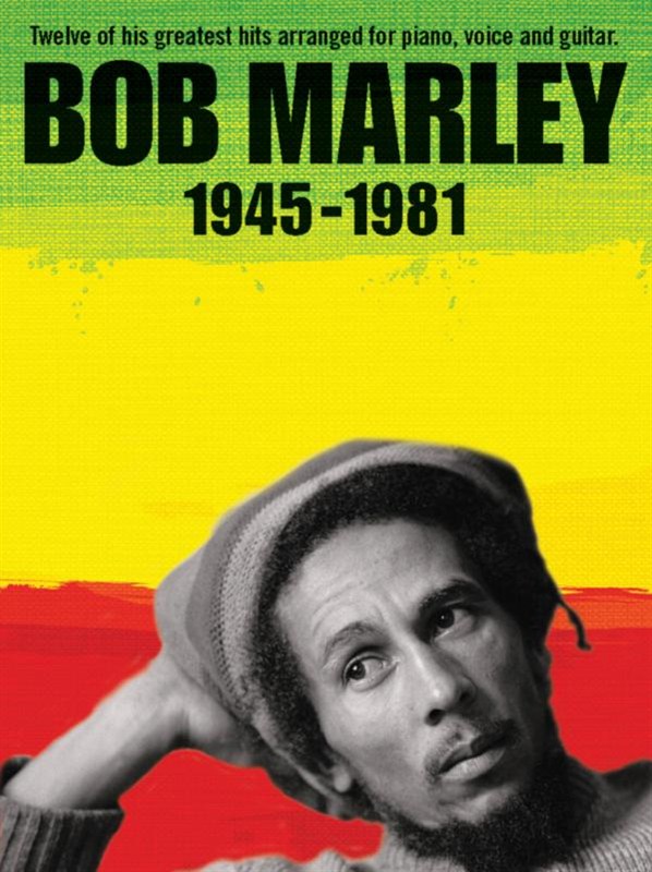 Bob Marley: 1945-1981 (Revised Edition): Piano  Vocal  Guitar: Artist Songbook
