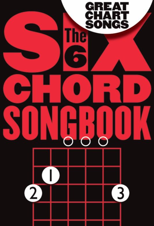 Six Chord Songbook: Great Chart Songs: Melody  Lyrics & Chords: Mixed Songbook