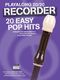 Playalong 20/20 Recorder: 20 Easy Pop Hits: Descant Recorder: Mixed Songbook
