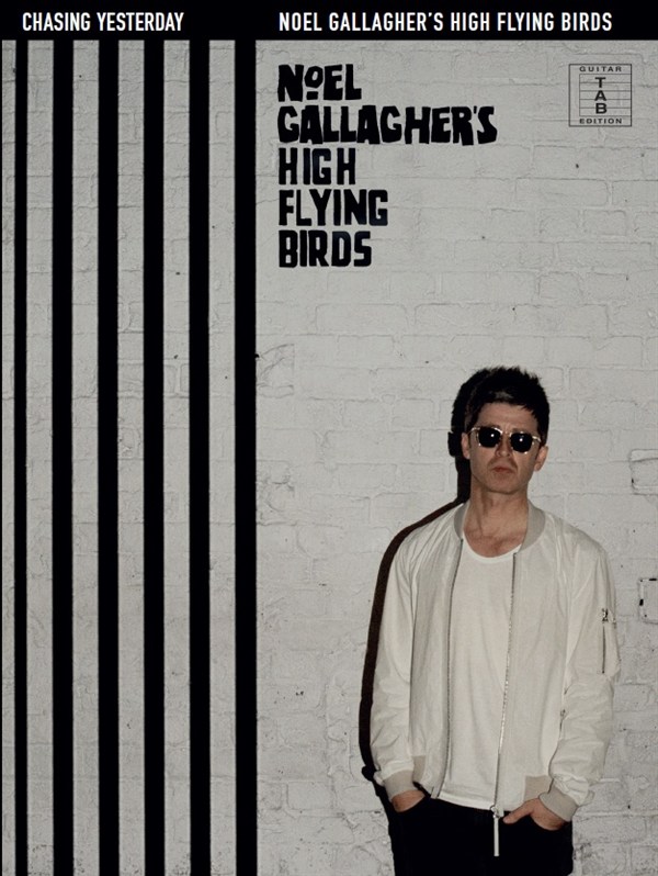 Noel Gallagher's high Flying Birds: Chasing Yesterday: Guitar TAB: Album