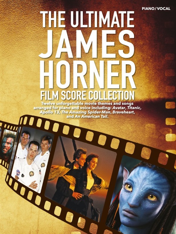 James Horner: The Ultimate James Horner Film Score Collection: Piano  Vocal