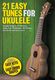 21 Easy Tunes For Ukulele: Ukulele: Mixed Songbook