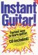 Instant Guitar!: Guitar: Instrumental Tutor