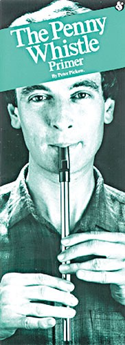 Peter Pickow: The Penny Whistle Primer: Pennywhistle: Instrumental Tutor