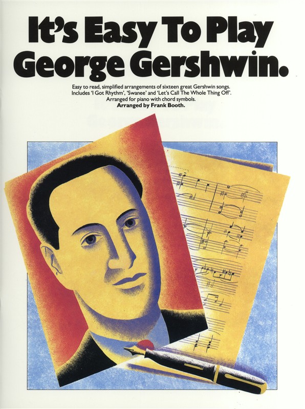 George Gershwin: It's Easy To Play George Gershwin: Piano  Vocal  Guitar: