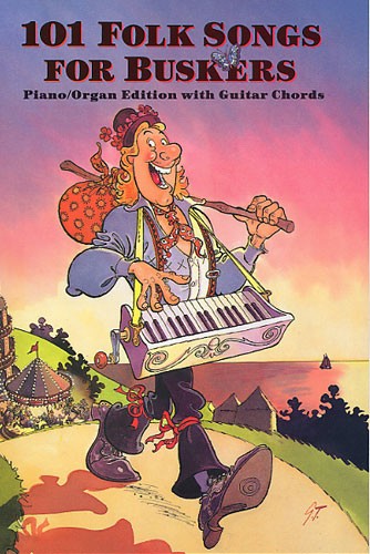 101 Folk Songs For Buskers: Melody  Lyrics & Chords: Mixed Songbook