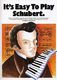 Franz Schubert: It's Easy To Play Schubert: Piano: Instrumental Album