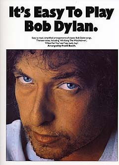 Bob Dylan: It's Easy To Play Bob Dylan: Piano  Vocal  Guitar: Artist Songbook