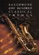 100 Classical Themes for Saxophone: Saxophone: Instrumental Album