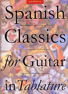 Isaac Albéniz: Spanish Classics For Guitar In Tablature: Guitar: Instrumental