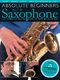 Absolute Beginners: Alto Saxophone: Alto Saxophone: Instrumental Tutor