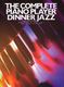 The Complete Piano Player: Dinner Jazz: Piano: Instrumental Album