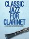Classic Jazz For Clarinet: Clarinet: Instrumental Album