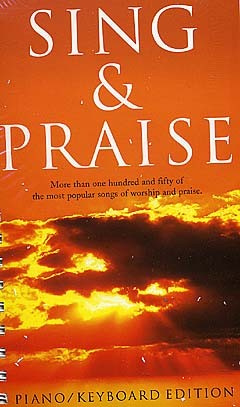 Sing & Praise: Piano: Mixed Songbook