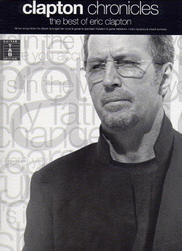 Eric Clapton: Chronicles - The Best Of Eric Clapton: Guitar TAB: Album Songbook