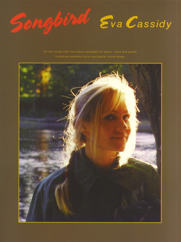 Eva Cassidy: Eva Cassidy : Songbird: Piano  Vocal  Guitar: Album Songbook