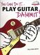 Matt Scharfglass: You Can Do It Play Guitar: Guitar: Instrumental Tutor