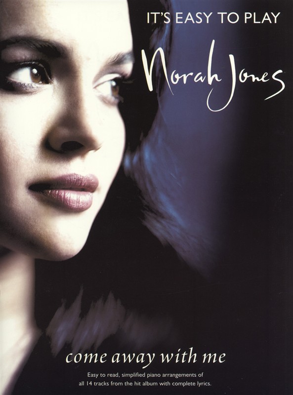 Norah Jones: It's Easy To Play Norah Jones: Come Away With Me: Piano: Album