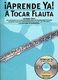 Ramiro Flores: Aprende Ya: A Tocar Flauta: Flute: Instrumental Tutor
