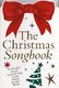 The Christmas Songbook: Colour Edition: Piano  Vocal  Guitar: Mixed Songbook
