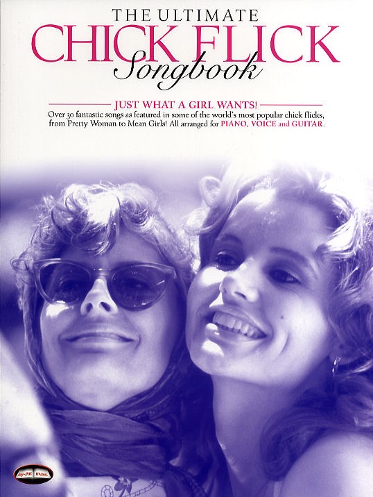 The Ultimate Chick Flick Songbook: Piano  Vocal  Guitar: Mixed Songbook