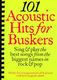 101 Acoustic Hits For Buskers: Piano  Vocal  Guitar: Mixed Songbook