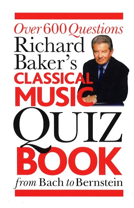Richard Baker: The Classical Music Quiz Book: Reference