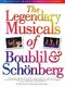 Alain Boublil Claude-Michel Schönberg: The Legendary Musicals Of Boublil And