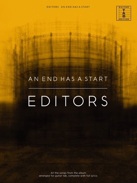Editors: An End Has A Start: Melody  Lyrics & Chords: Album Songbook