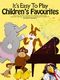 It's Easy To Play Children's Favourites: Piano  Vocal  Guitar: Instrumental