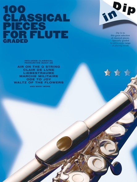 Dip In 100 Classical Pieces For Flute: Flute: Instrumental Album