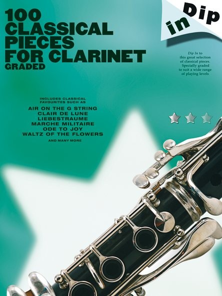 Dip In 100 Classical Pieces For Clarinet: Clarinet: Mixed Songbook