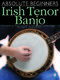 Absolute Beginners: Irish Tenor Banjo: Banjo: Instrumental Tutor