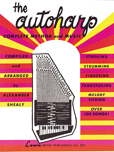 The Autoharp: Complete Method And Music: Autoharp: Instrumental Tutor