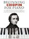 Frédéric Chopin: Beginning Chopin For Piano: Piano: Instrumental Album