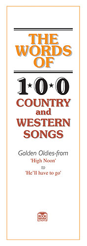 The Words Of: 100 Country And Western Songs: Vocal: Lyrics