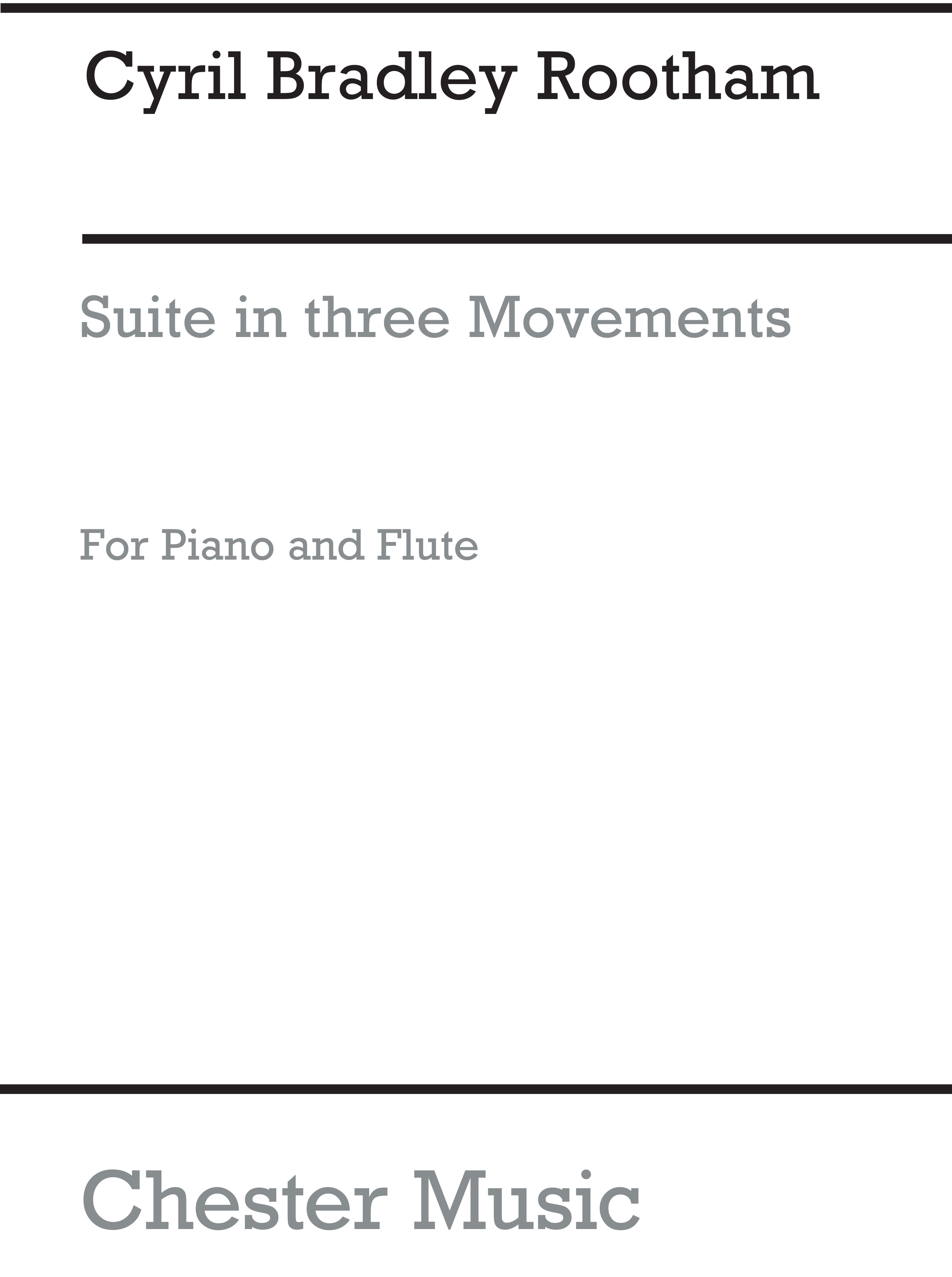 Cyril Bradley Rootham: Rootham Suite In Three Movements Flute/Piano: Flute: