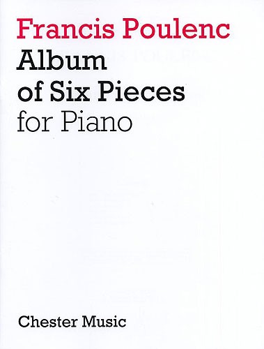 Francis Poulenc: Album of Six Pieces: Piano: Instrumental Album