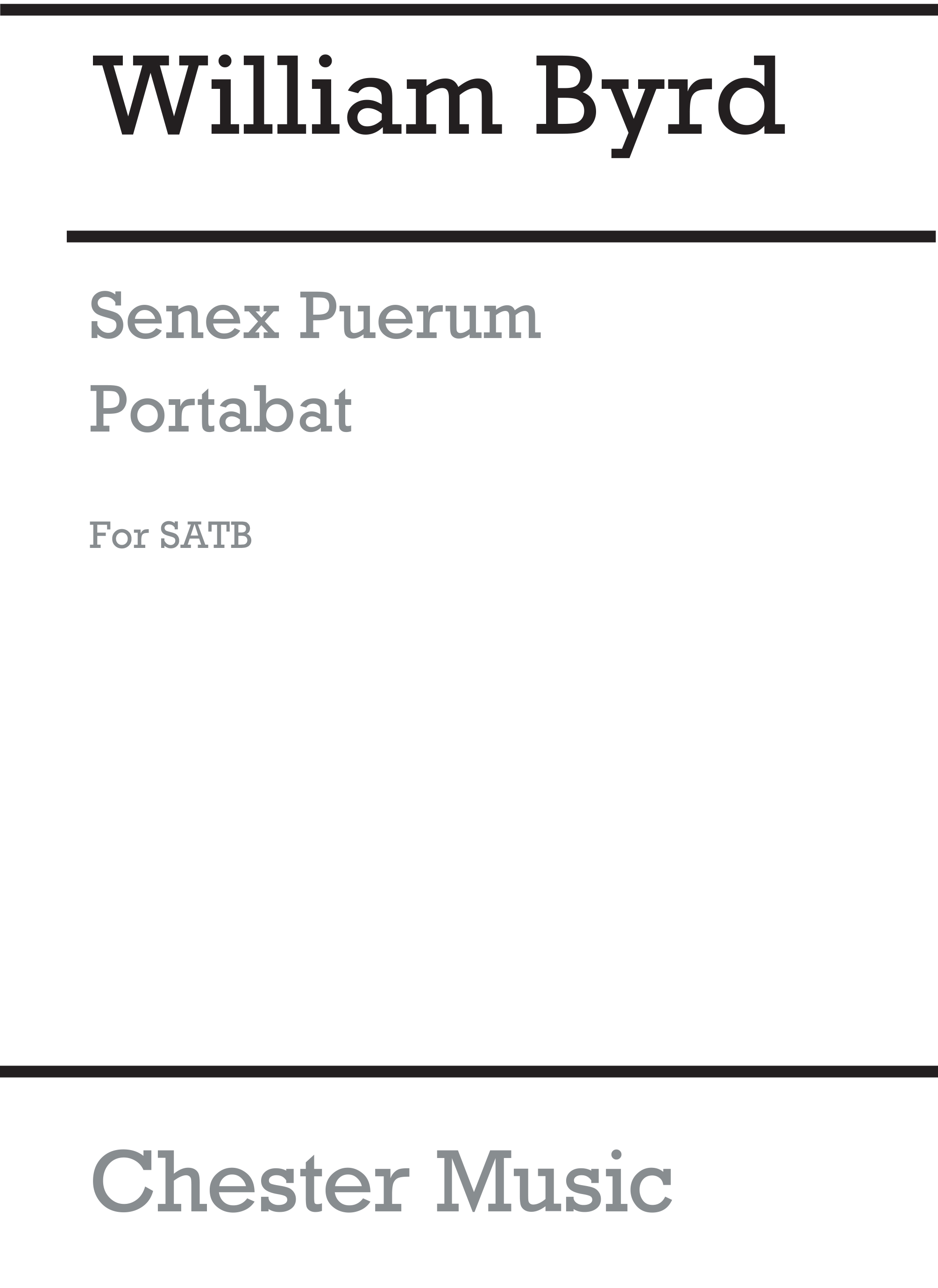 William Byrd: Senex Puerum Portabat (Satb): SATB: Vocal Score