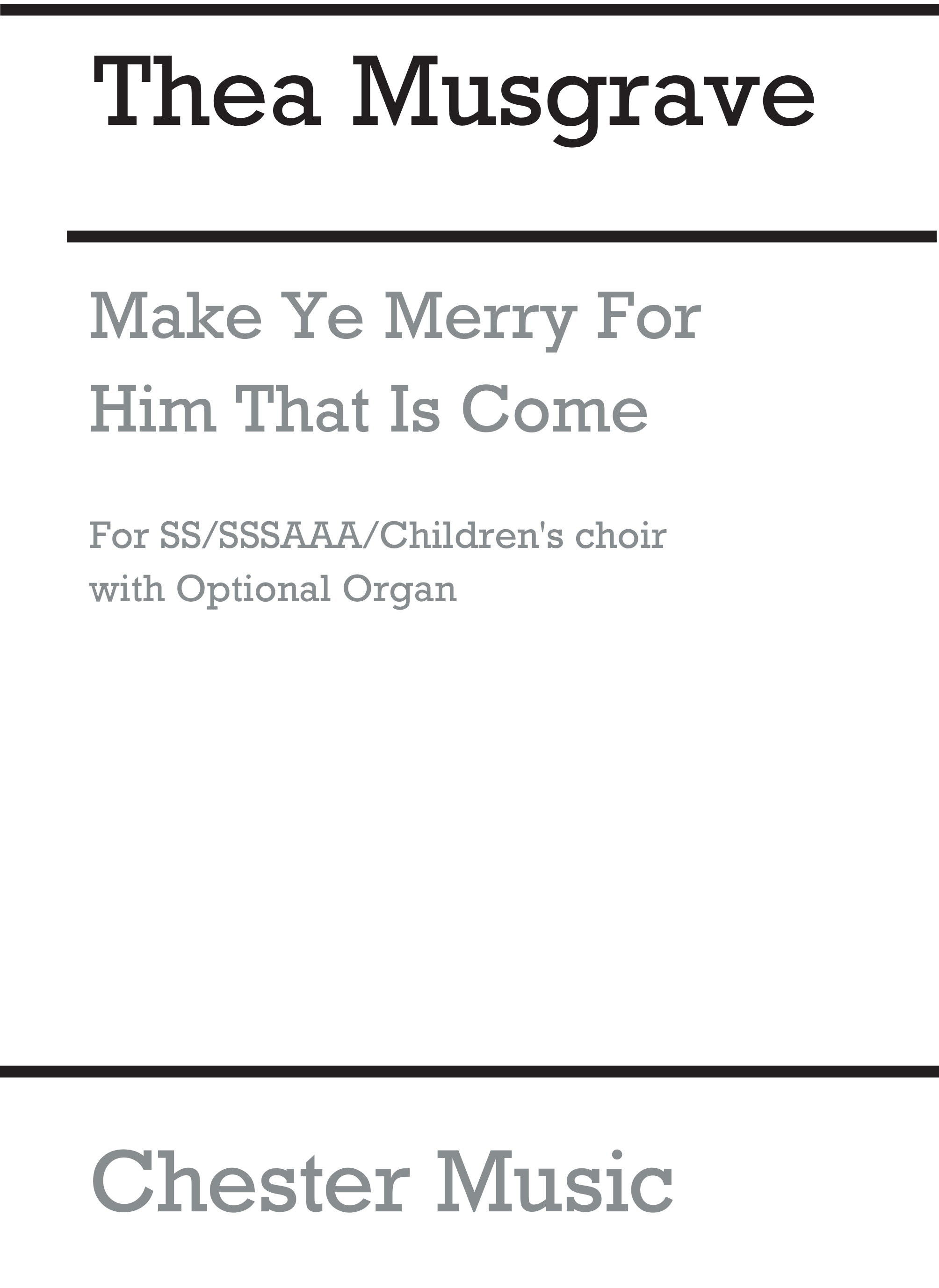 Thea Musgrave: Make Ye Merry For Him That Is Come: Mixed Choir: Score