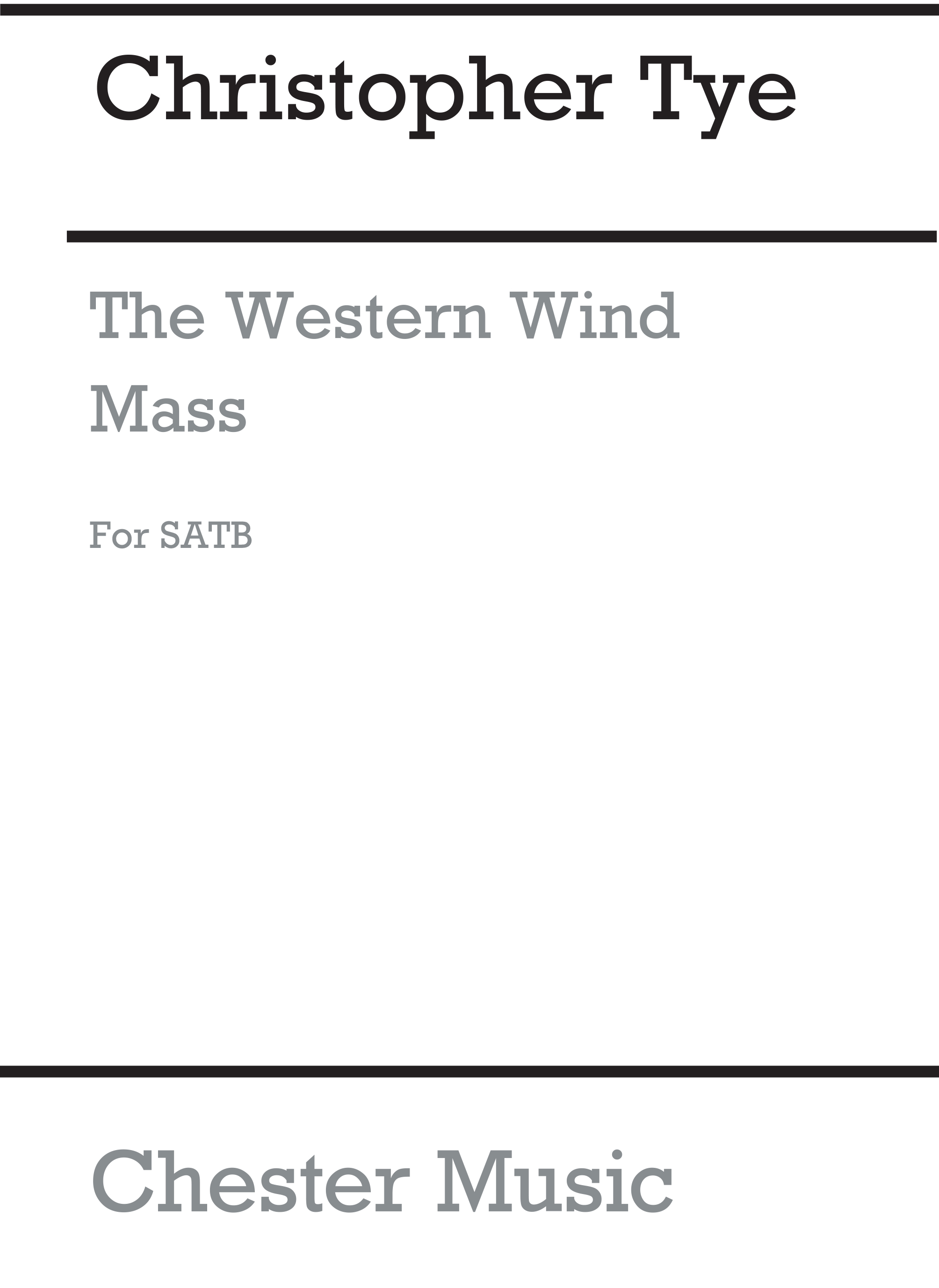 Christopher Tye: The Western Wind Mass (New Engraving): SATB: Vocal Score