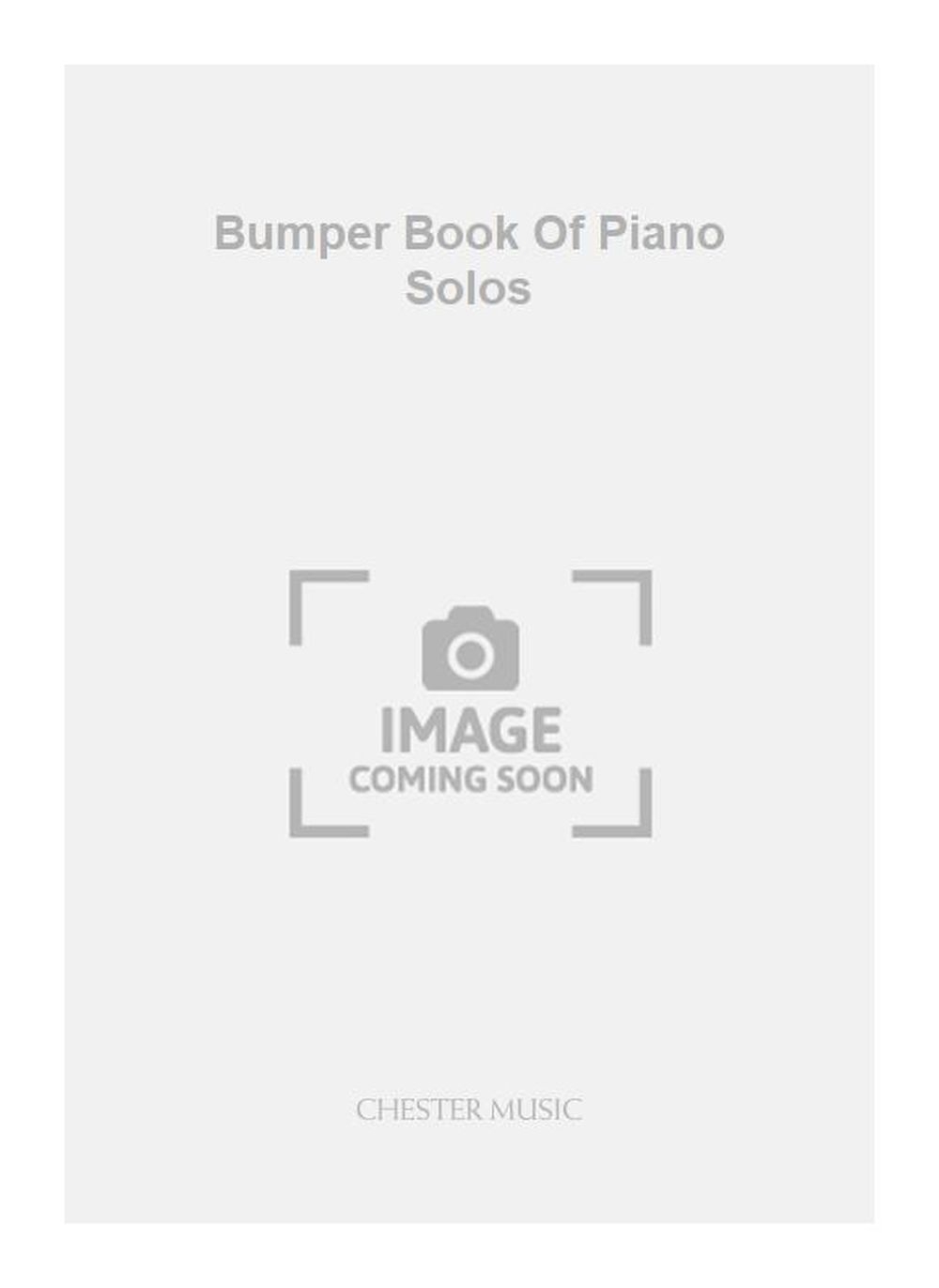 Bumper Book Of Piano Solos