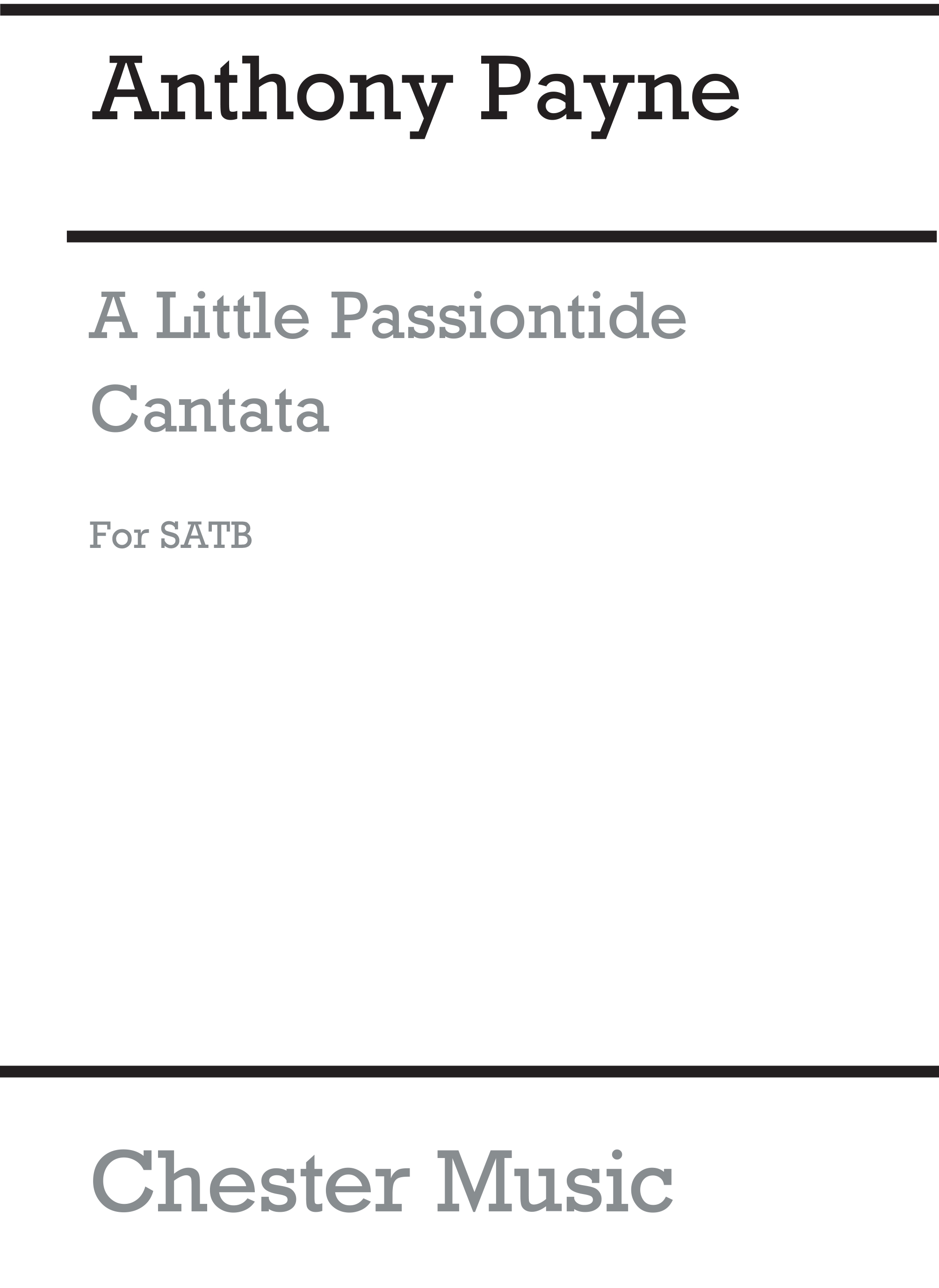 Anthony Payne: A Little Passiontide Cantata: SATB: Vocal Score