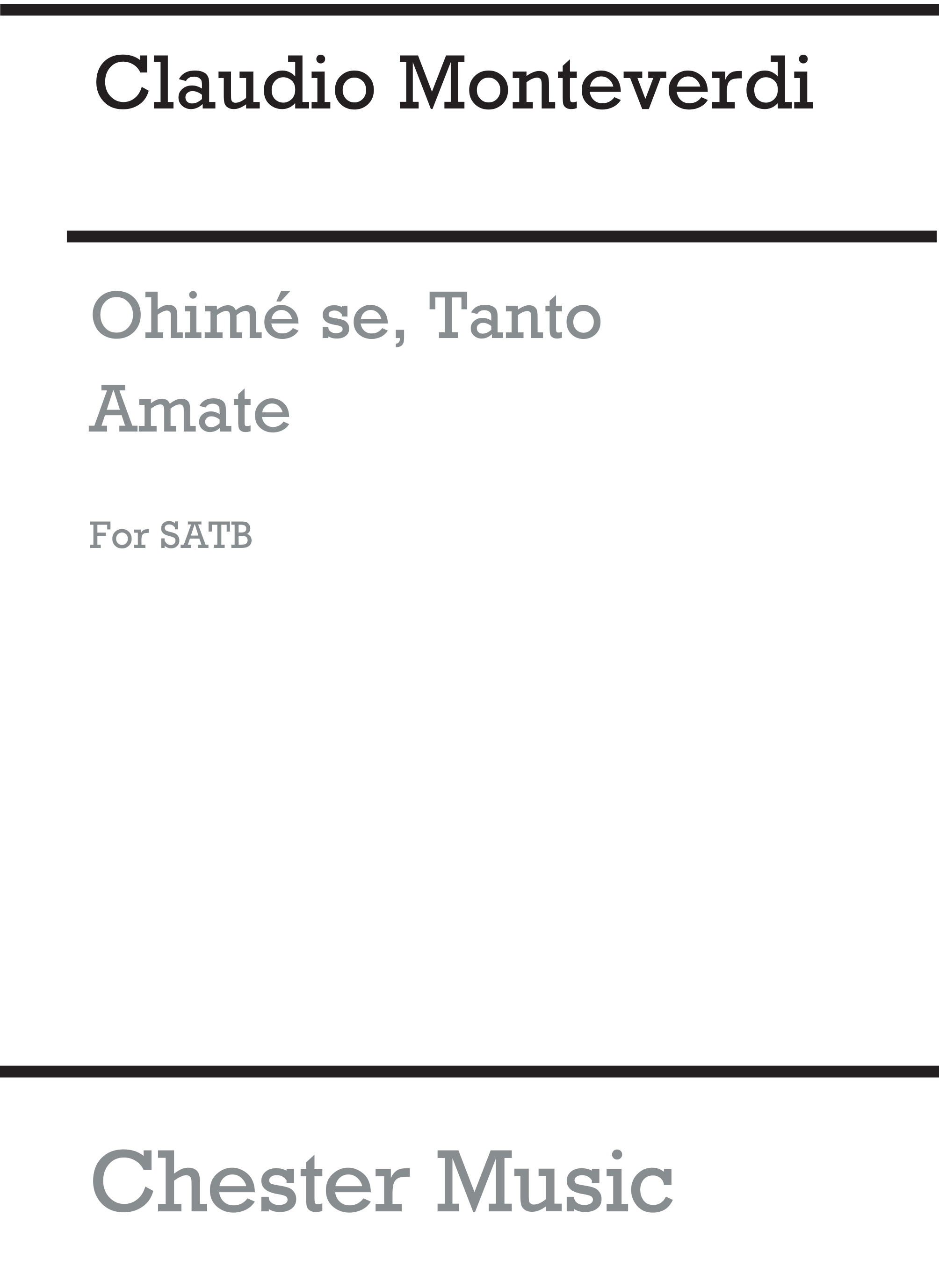 Claudio Monteverdi: Ohime Se  Tanto Amate: SATB: Vocal Score