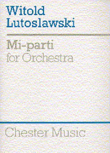 Witold Lutoslawski: Mi-Parti For Orchestra: Orchestra: Score